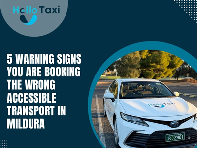 5 Warning Signs You Are Booking the Wrong Accessible Transport in Mildura